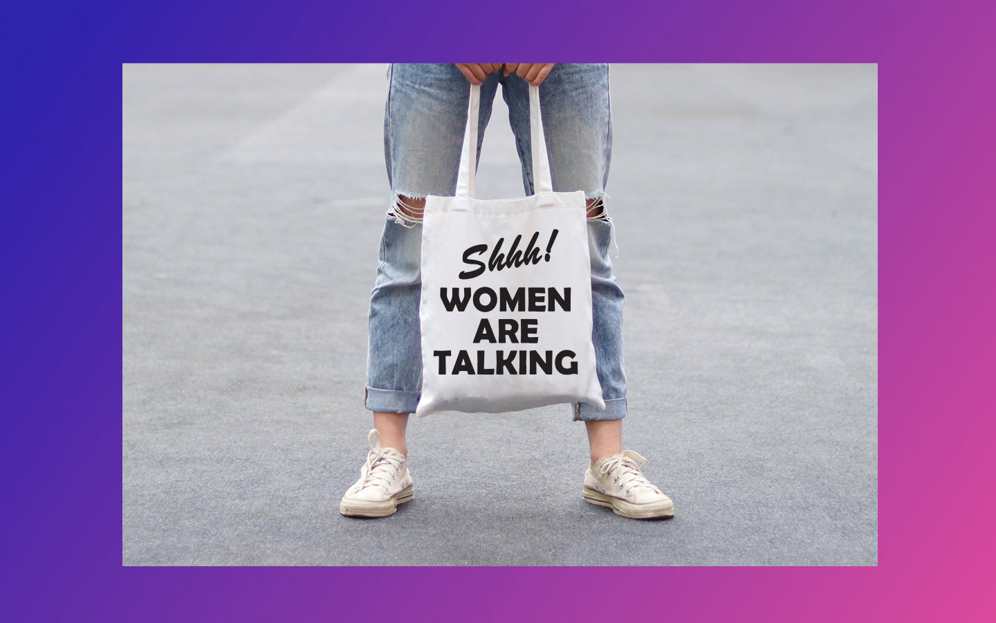 Cotton Tote with “SHHH WOMEN ARE TALKING” hand screenprint.