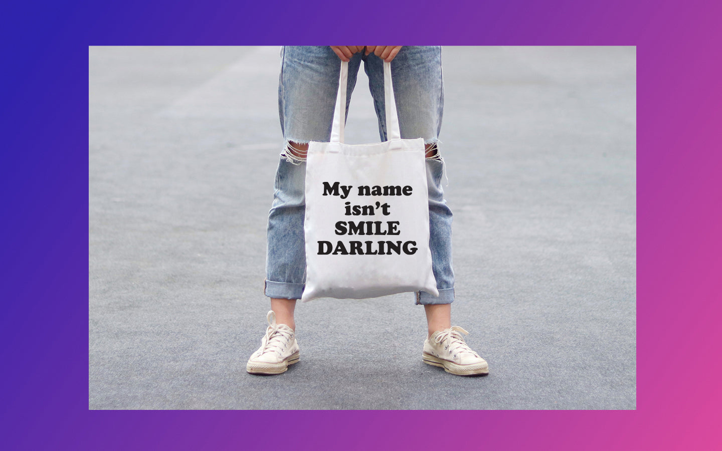 Cotton Tote with “MY NAME ISN’T SMILE DARLING” hand screenprint.